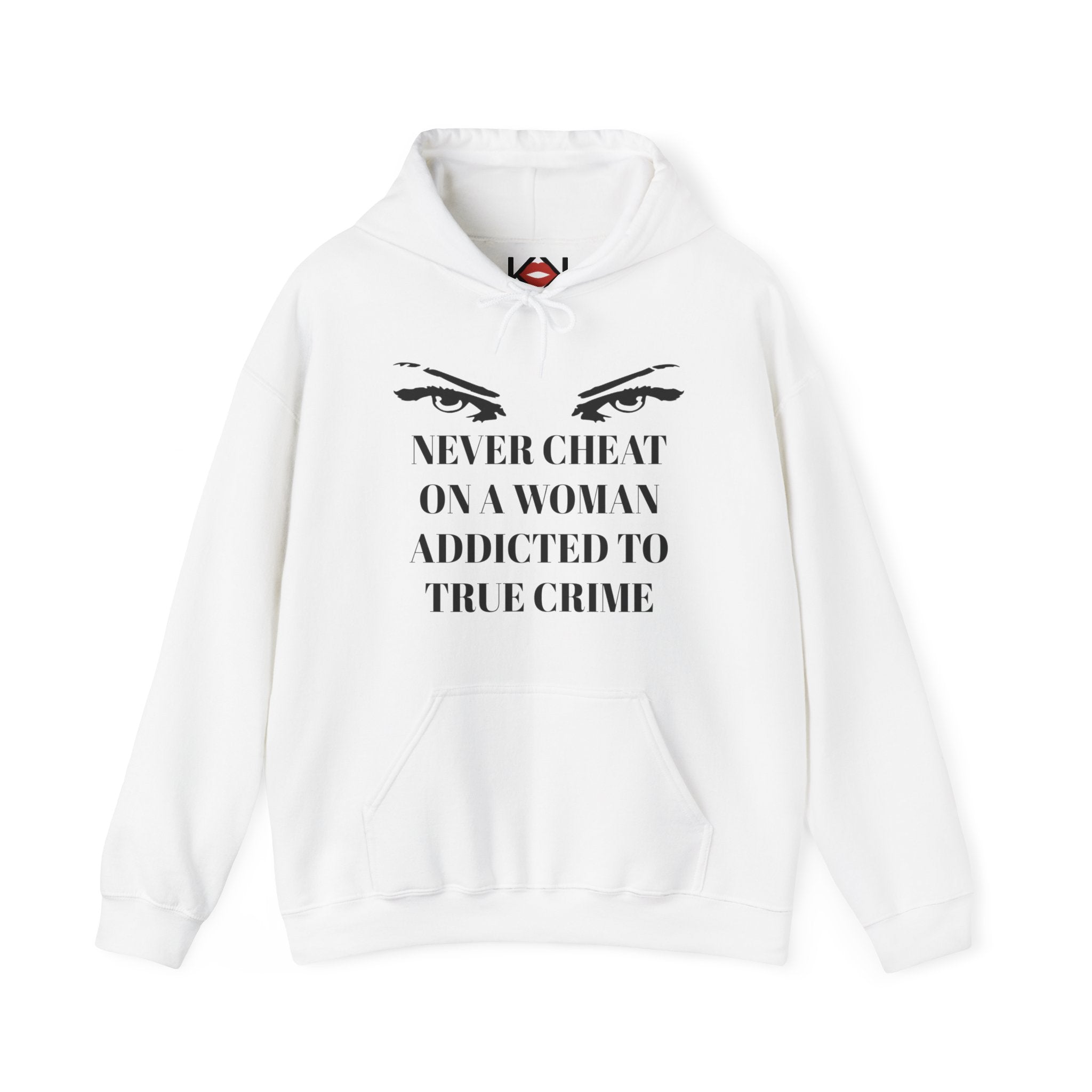 white Never Cheat On a Woman Addicted to True Crime murder hoodie
