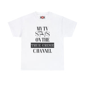 white My TV Stays on the True Crime Channel  unisex murder t-shirt