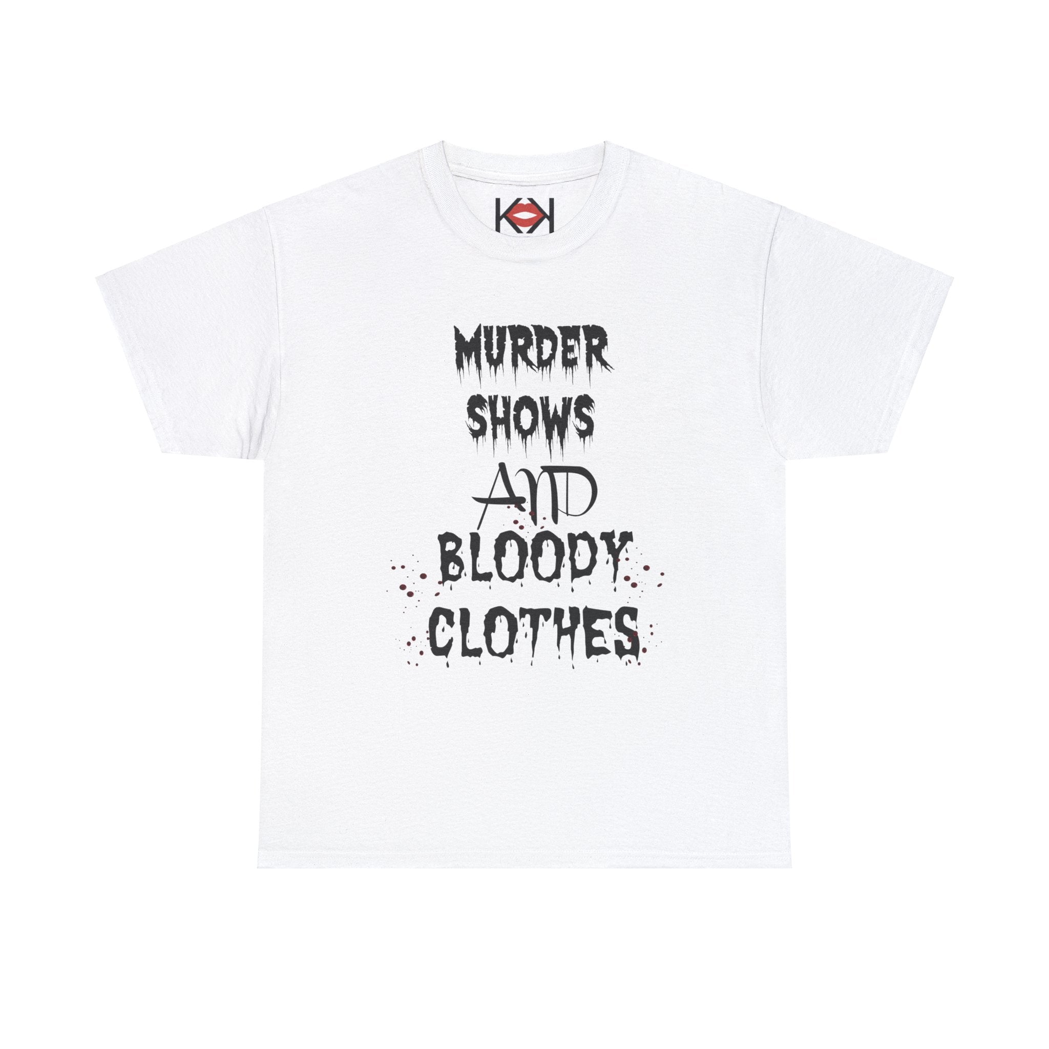 white Murder Shows and Bloody Clothes unisex murder t-shirt