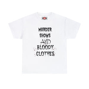 white Murder Shows and Bloody Clothes unisex murder t-shirt