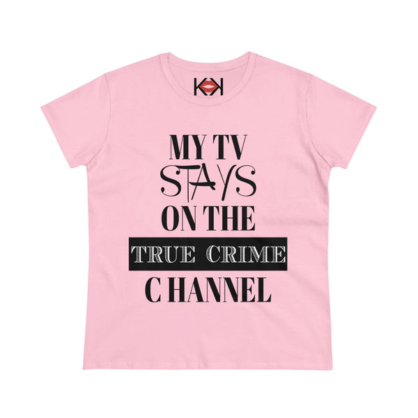 women's pink cotton My TV Stays on the True Crime Channel murder tee