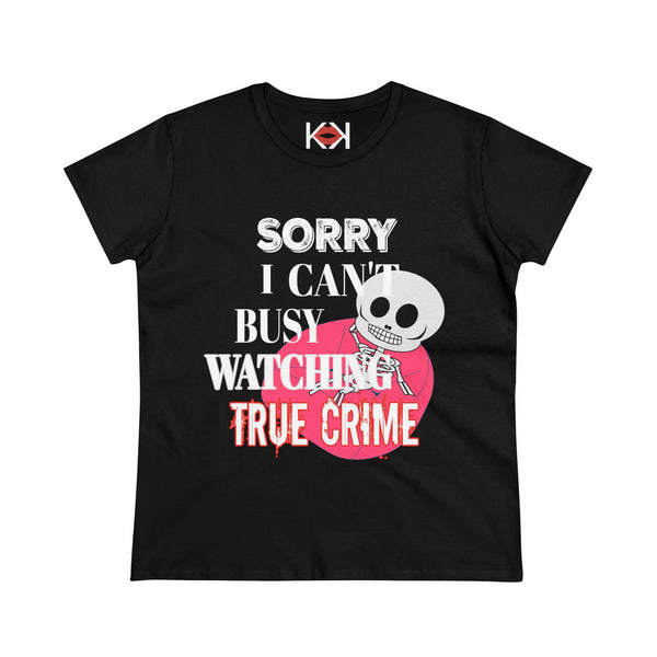 women's black cotton Sorry I Can't Busy Watching True Crime murder tee