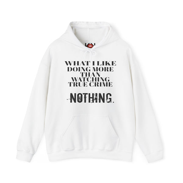 white What I Like Doing More Than Watching True Crime murder hoodie