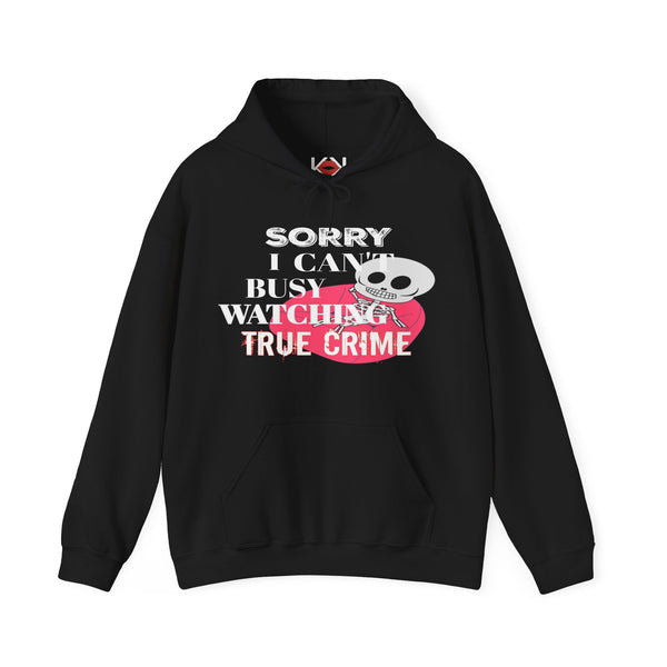 black Sorry I Can't Busy Watching True Crime murder hoodie