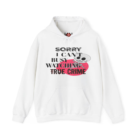 white Sorry I Can't Busy Watching True Crime murder hoodie
