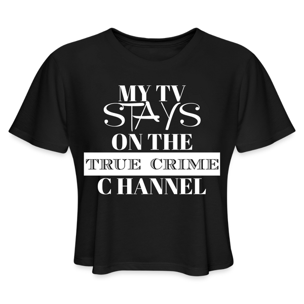 My TV Stays on the True Crime Channel Crop Top - black