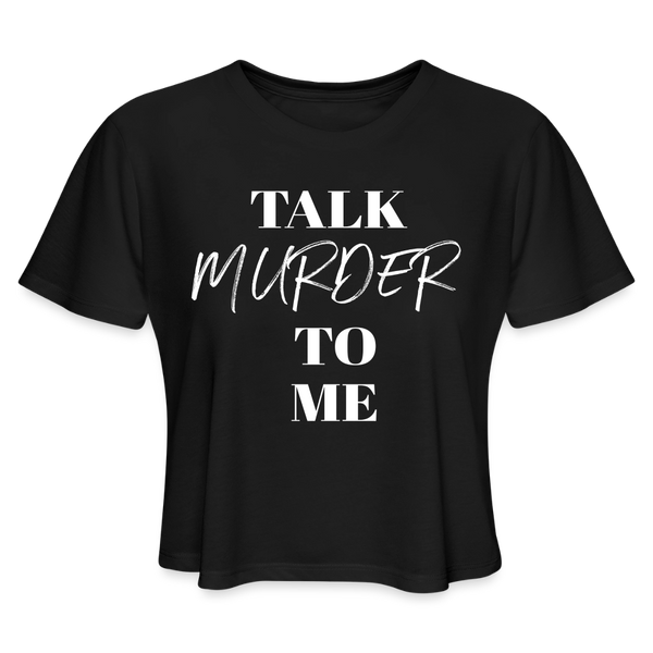 Talk Murder to Me Crop Top - black