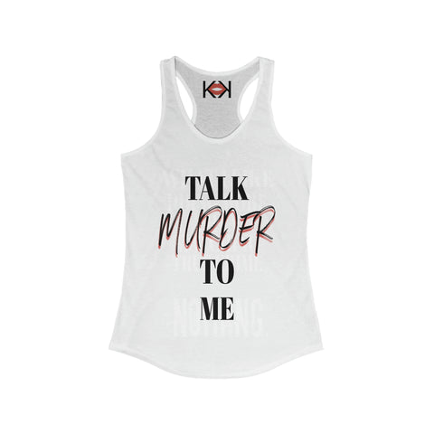 women's white Talk Murder to Me murder racerback tank