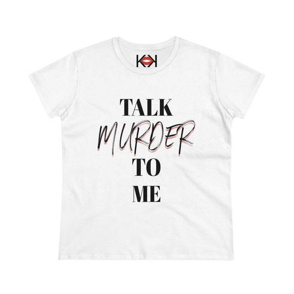 women's white cotton Talk Murder to Me murder tee