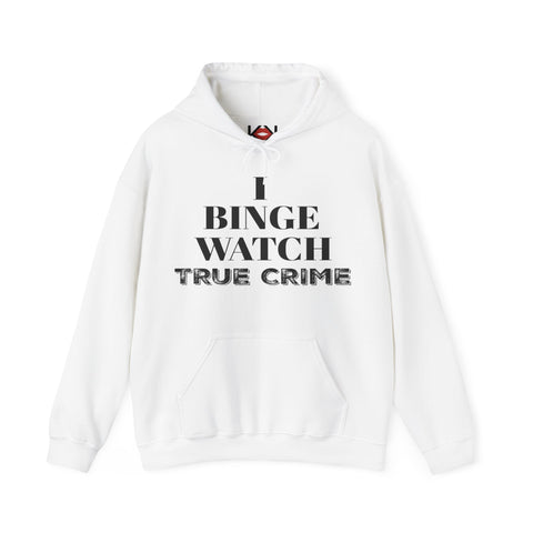 white I Binge Watch True Crime murder hoodie