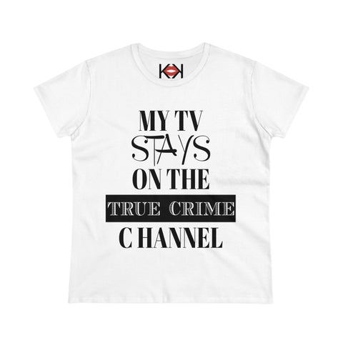 women's white cotton My TV Stays on the True Crime Channel murder tee