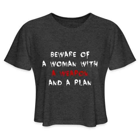 women's deep heather Beware of a Woman with a Weapon and a Plan murder crop top